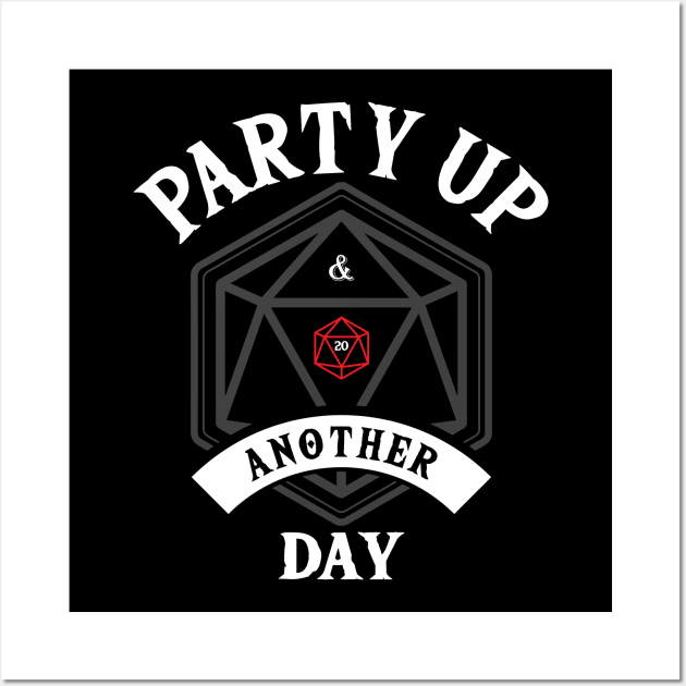 Party Up and Die Another Day (D20) White Text Wall Art by Ta'veren Tavern